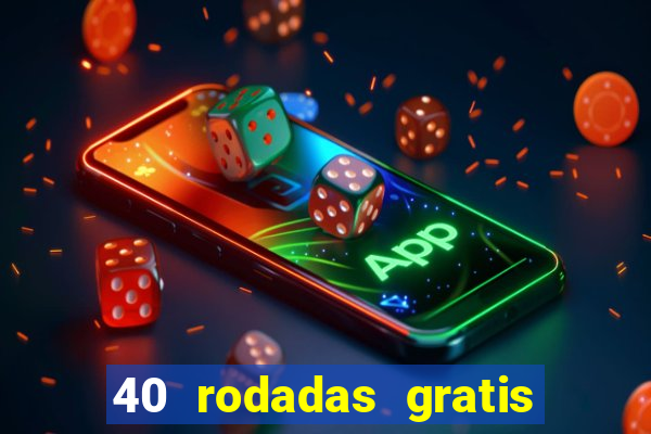 40 rodadas gratis jon bet